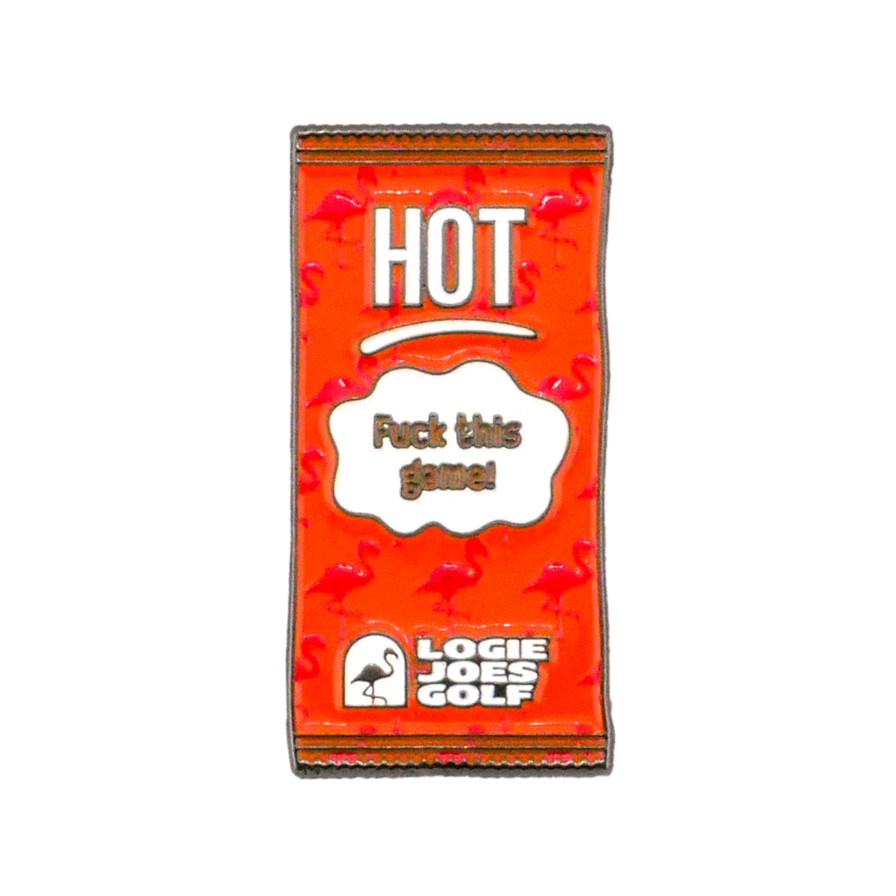 The Hot Taco Sauce Packet Ball Marker by Logie Joe's Golf is a bold orange, rectangular marker with flamingo patterns, "HOT" at the top, "Fuck this game!" in the center, and a branded bird logo—perfect for standout golf accessories.