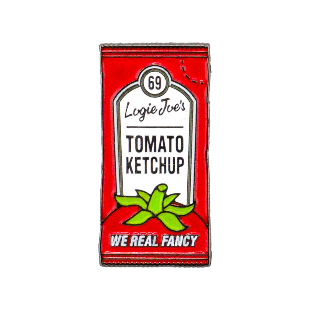 A quirky Tomato Ketchup Sauce Packet Ball Marker from Logie Joe’s Golf, styled with green leaves and "WE REAL FANCY" at the bottom, appears isolated on a white background—almost like a unique golf ball marker.