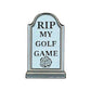 The RIP My Golf Game Tombstone Ball Marker from Ballmarkers.com features a cartoon tombstone with "RIP MY GOLF GAME" and a rose—an amusing golf accessory for players who love humor on the course.