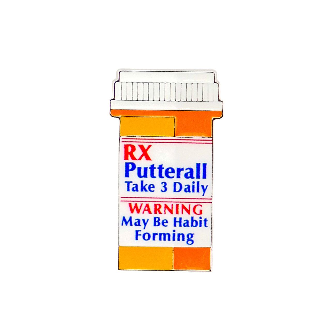A cartoon-style orange RX Putterall prescription pill bottle by Logie Joe's Golf, labeled "Take 3 Daily," features a magnetic ball marker and "WARNING May Be Habit Forming" on a white background.