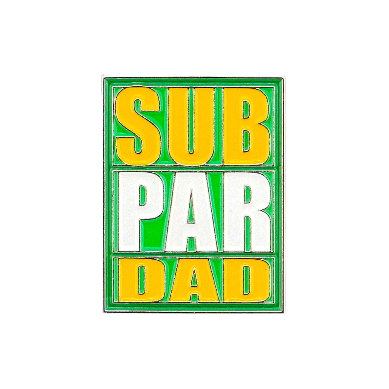 A rectangular pin from Logie Joe's Golf, the Sub Par Dad features a green background and bold SUB (yellow), PAR (white), and DAD (yellow) text—all outlined in black. Ideal for fans of golf ball markers and personalized accessories.